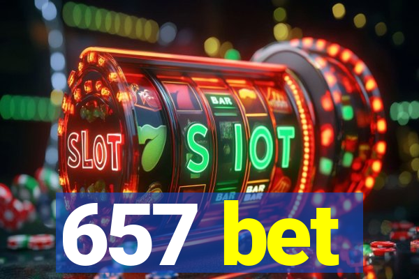 657 bet